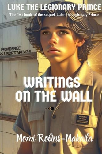 Luke the Legionary Prince: Writings on the Wall
