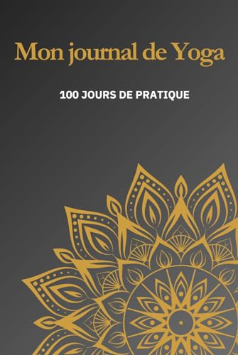 Mon journal de Yoga: 100 jours de pratique