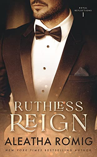 Ruthless Reign: Forbidden Royal Romance (Royal Reflections Book 1) (English Edition)