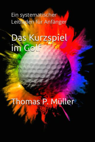 Das Kurzspiel im Golf: Ein systematischer Leitfaden für Anfänger