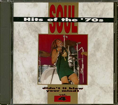 Soul Hits Of The 70's Vol. 4 - Didn't It Blow Your Mind