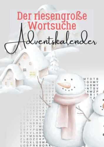 Der riesengroße Wortsuche Adventskalender: 120 Rätsel für die Weihnachtszeit - das XXL Rätselheft für Erwachsene und Senioren