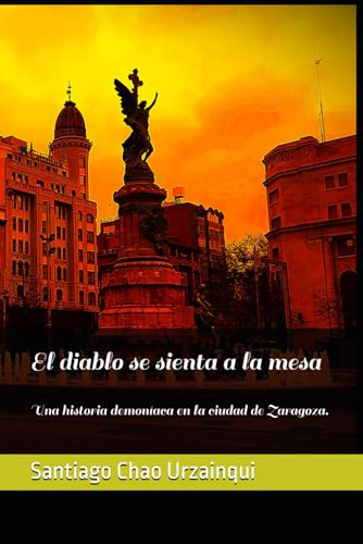 El diablo se sienta a la mesa: Una historia demoníaca en la ciudad de Zaragoza.