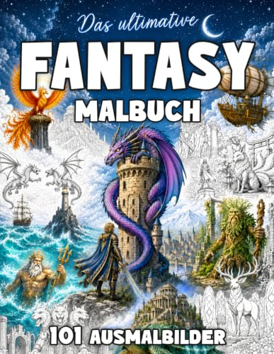 Das ultimative Fantasy Malbuch für Erwachsene: 101 Ausmalbilder mit Drachen, Kriegern, Fabelwesen und magischen Landschaften zur Entspannung und ... für Erwachsene und Jugendliche, Band 2)