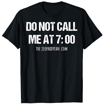 Ruf mich nicht um 7 Uhr an T-Shirt
