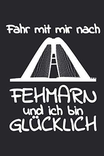 Fahr mit mir nach Fehmarn und ich bin glücklich: Jahresplaner und Kalender für das Jahr 2021 von Januar bis Dezember mit Ferien, Feiertagen und Monatsübersicht - Organizer und Zeitplaner für 1 Jahr