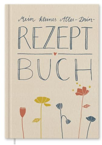 Eine der Guten Kleines Alles-Drin Rezeptbuch A5 zum Selberschreiben, Geschenkidee blanko DIY Kochbuch & Backbuch, Premium Hardcover, FSC Papier, Beige mit Blumen