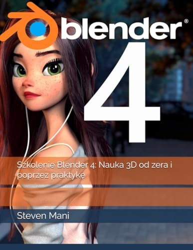 Szkolenie Blender 4: Nauka 3D od zera i poprzez praktykę