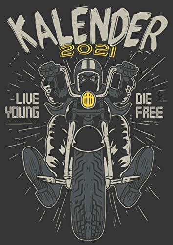 Kalender 2021: Motorradfahrer Biker Spruch / DIN A4 Kalender von 01/2021 - 12/2021 1 Tag = 1 Seite mit großem Tageskalender und großartiger ... Erinnerung und Notizen in diesem Kalenderbuch
