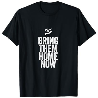 Bring Them Home Now T-Shirt