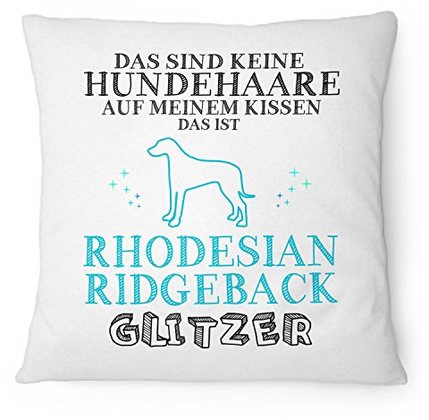 Fashionalarm Kissen Das sind keine Hundehaare - Rhodesian Ridgeback Glitzer - 40x40 cm mit Füllung | Lustige Geschenk Idee Hundebesitzer Spruch, Farbe:weiß