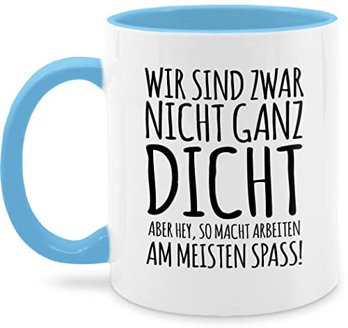 Tasse Tassen 325ml - Statement - Nicht ganz dicht I Geschenk Arbeits-Kollegen I Kollegin - 325 ml - Hellblau - geschenke arbeitskollegen kaffetassen sprüche statements kollege kaffeebecher