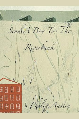 Send A Boy To The River Bank