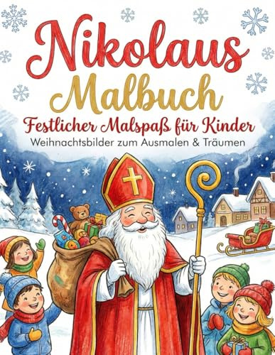 Malbuch Nikolaus: Erlebe auf 130 Seiten mit 65 Motiven die bezaubernde Vorweihnachtszeit