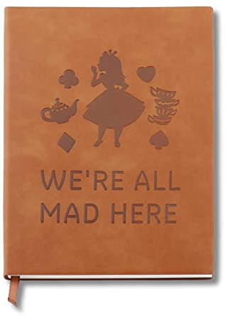 JOHSBYD Alice in Wonderland Leather Notebook Always Remember You’re Braver Than You Believe Leather Notebook Alice Fans Gift Birthday Graduation Christmas Gifts for Her Friends (we're all mad here)