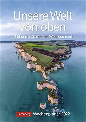 Unsere Welt von Oben - Kalender 2022 - Harenberg-Verlag - Wochenkalendarium - mit spektakulären Luftbildern - Wandkalender mit Platz zum Eintragen - 25 cm x 35,5 cm - Küchenkalender