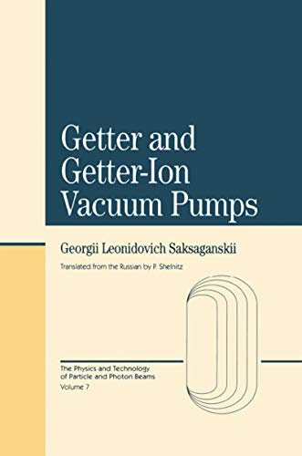 Getter And Getter-Ion Vacuum Pumps (Physics and Technology of Particle and Photon Beams / , Vol 7)