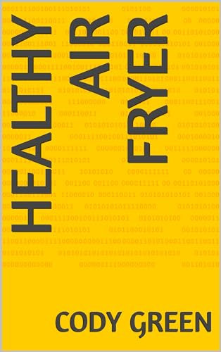 Healthy Air Fryer (English Edition)