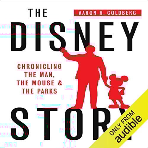 The Disney Story: Chronicling the Man, the Mouse and the Parks
