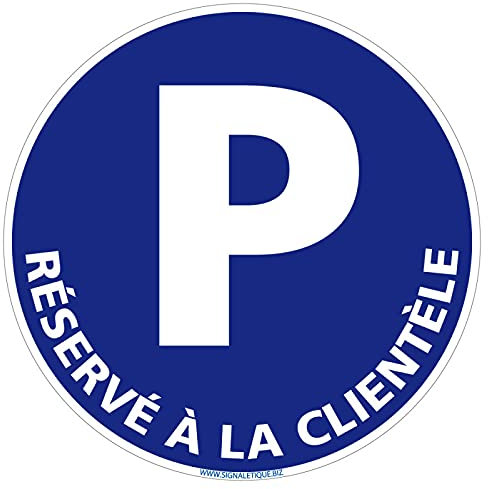Panneau de stationnement Parking Réservé À La Clientèle - Panneau de sécurité rigide et rond - Diamètre 240 mm - Plastique PVC de 1 mm