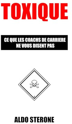 Toxique: CE QUE LES COACHS DE CARRIERE NE VOUS DISENT PAS