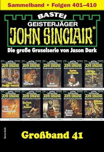 John Sinclair Großband 41: Folgen 401-410 in einem Sammelband