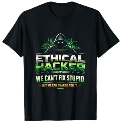 Ethische Hacker können Dummheit Nicht reparieren, Aber sie können dafür Geld verlangen. Lustig T-Shirt
