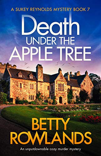 Death under the Apple Tree: An unputdownable cozy murder mystery (A Sukey Reynolds Mystery Book 7)