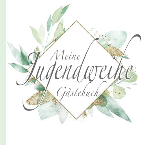 Meine Jugendweihe Gästebuch: Deko Boho Grün Gold Blätter I Jugendfeier I Geschenke & Dekoration zur Jugendweihe Neutral I Sprüche, Wünsche, Geschenkeliste, Danksagung