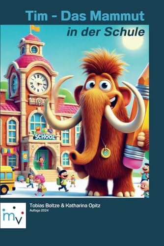 Tim das Mammut in der Schule: Tim's Abenteuer in der modernen Welt