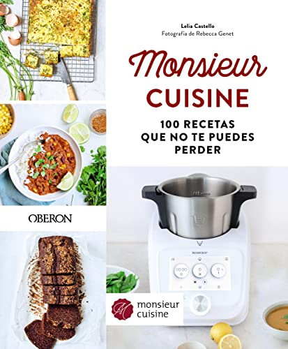 Monsieur Cuisine. 100 recetas que no te puedes perder (Libros singulares) (Spanish Edition)