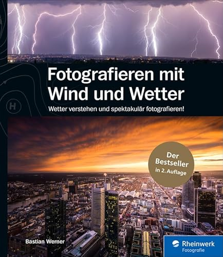 Fotografieren mit Wind und Wetter: Wetter verstehen und spektakulär fotografieren! – seitentreues E-Book in Farbe für Fire-Tablets und Kindle-Apps