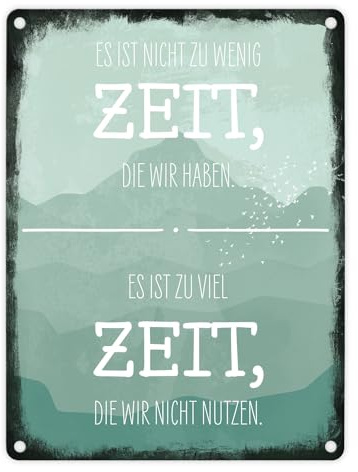 Es ist nicht zu wenig Zeit die wir haben Metallschild in 15x20 cm modernes Metallschild in 15x20 cm zur Dekoration für deine Küche oder dein Wohnzimmer um deine Besucher zum