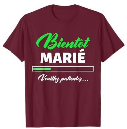 bientôt marié veuillez patienter humour cadeau Futur mariage T-Shirt