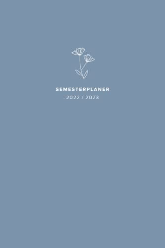 Semesterplaner 2022/2023: Semesterplaner mit To-Do und Notenlisten, Wochenplaner, Vorlesungsplan, Monatskalender uvm. (150 Seiten, ca. DIN A5, Blau)