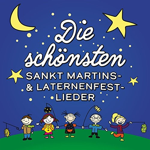 Die Schönsten Sankt Martins-& Laternenfest-Lieder