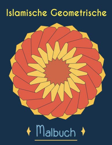 Islamische Geometrische Malbuch: Geometrisches Malbuch für Erwachsene