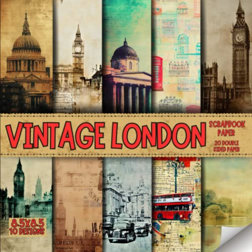 Vintage London scrapbook paper, 8.5x8.5, 10 Designs, 20 Double-Sided Sheets: Decorative London-themed Paper For Scrapbooking, craft Paper for Junk ... & Mixed Media, Origami, Collage & Card Making