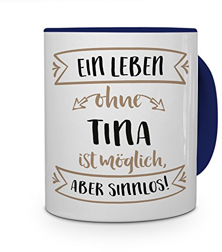 printplanet® Tasse mit Namen Tina - Motiv Sinnlos - Namenstasse, Kaffeebecher, Mug, Becher, Kaffeetasse - Farbe Blau