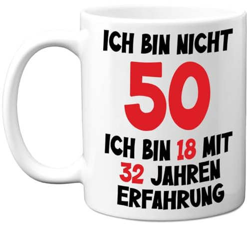 50. Geburtstagsgeschenke – 'Ich Bin Nicht 50, Ich Bin 18 mit 32 Jahren Erfahrung' Tasse – Geburtstag Lustige Tasse für Männer und Frauen, 325 ml Premium-Keramiktasse, Spülmaschinenfest