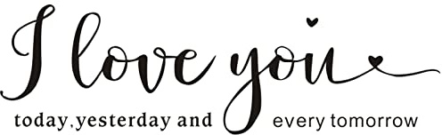 Wandaufkleber I Love You, zum Abziehen und Aufkleben, I Love You Today Yesterday and Every Tomorrow, entfernbare Vinyl-Wandaufkleber, Zitate, romantisches Liebeszitat, Wanddekoration, Kunst