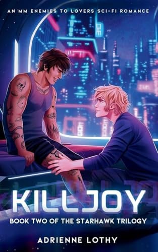 Killjoy: An MM Enemies to Lovers Sci-Fi Romance (Starhawk, Band 2)