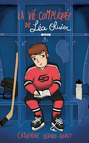 La Vie compliqué de Léa Olivier: Alex (La vie compliquée de Léa Olivier)