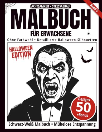 Malbuch für Erwachsene – Schwarz-Weiß Malbuch: Halloween-Edition: 50 gruselige und detaillierte Halloween-Silhouetten zum Ausmalen – ohne Farbwahl, ... (Ein-Farben-Kunst-Serie, Band 5)