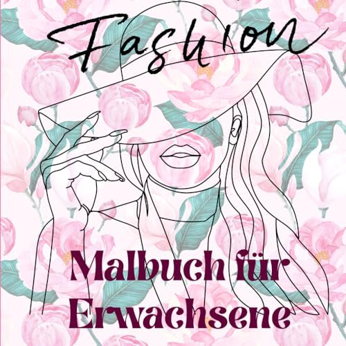 Fashion Malbuch für Erwachsene: 40 Vintage und moderne elegante Outfits zum Ausmalen für Frauen und Mädchen, Perfekt zur Stressbewältigung und Entspannung