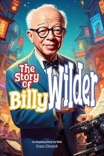 The Story of Billy Wilder: An Inspiring Story for Kids