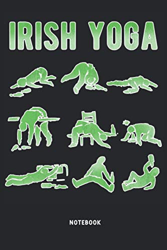 Irish Yoga Notebook: Great St. Patrick's Day Notebook - 120 lined pages to capture beautiful moments or ideas from your St. Patricks Day Parade | DINA5 | A gift for St. Patrick's Day lovers.