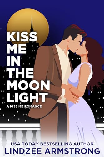 Kiss Me in the Moonlight: a second chance romantic suspense (Kiss Me Romance) (English Edition)