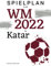 Spielplan zur WM 2022 in Katar