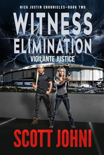 Witness Elimination: Vigilante Justice (Nick Justin Chronicles, Band 2)